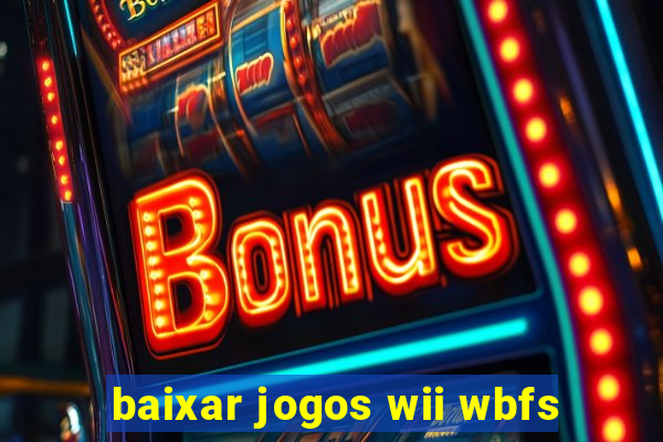 baixar jogos wii wbfs